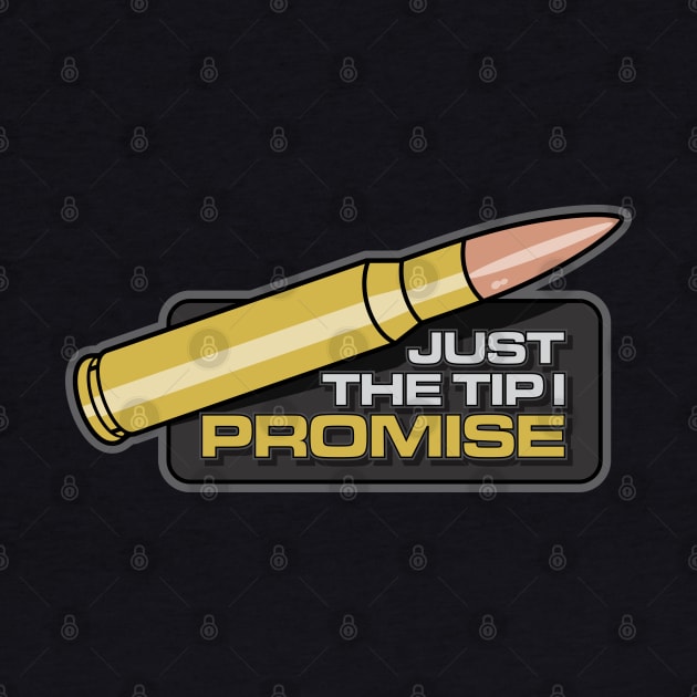 JUST THE TIP I PROMISE by razrgrfx